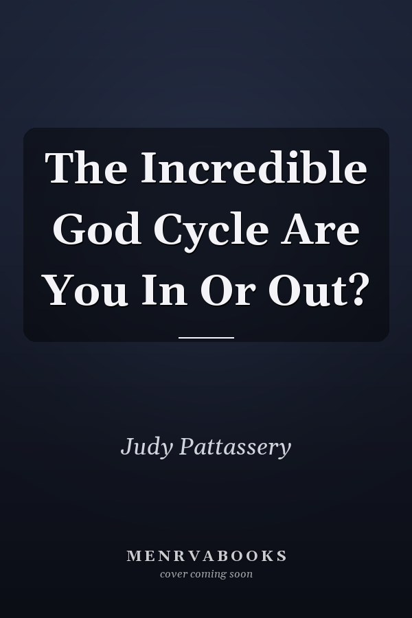 The Incredible God Cycle Are You In Or Out?
