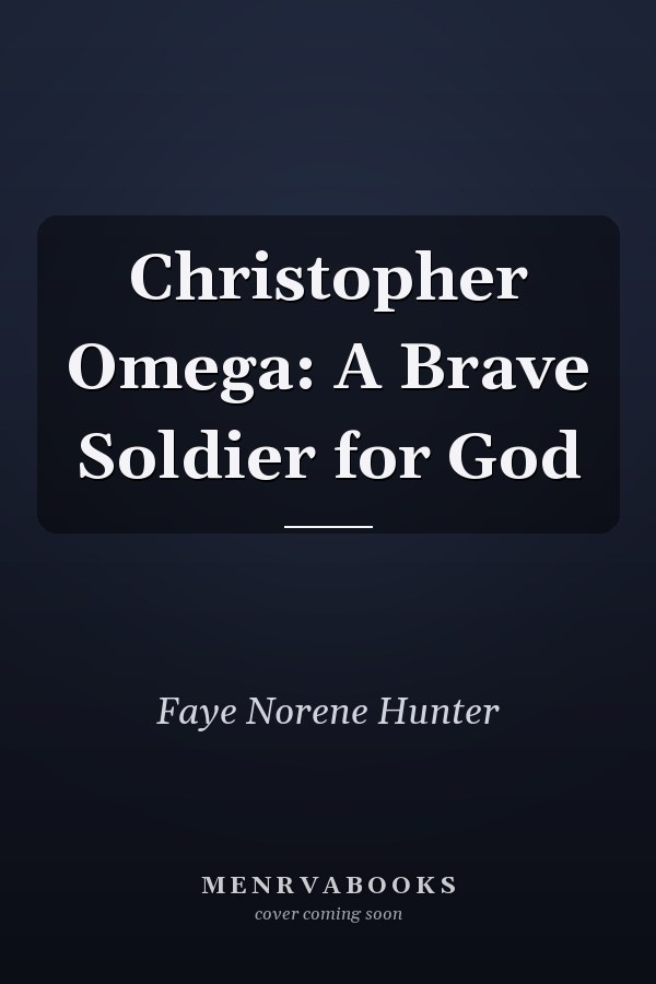 Christopher Omega: A Brave Soldier for God