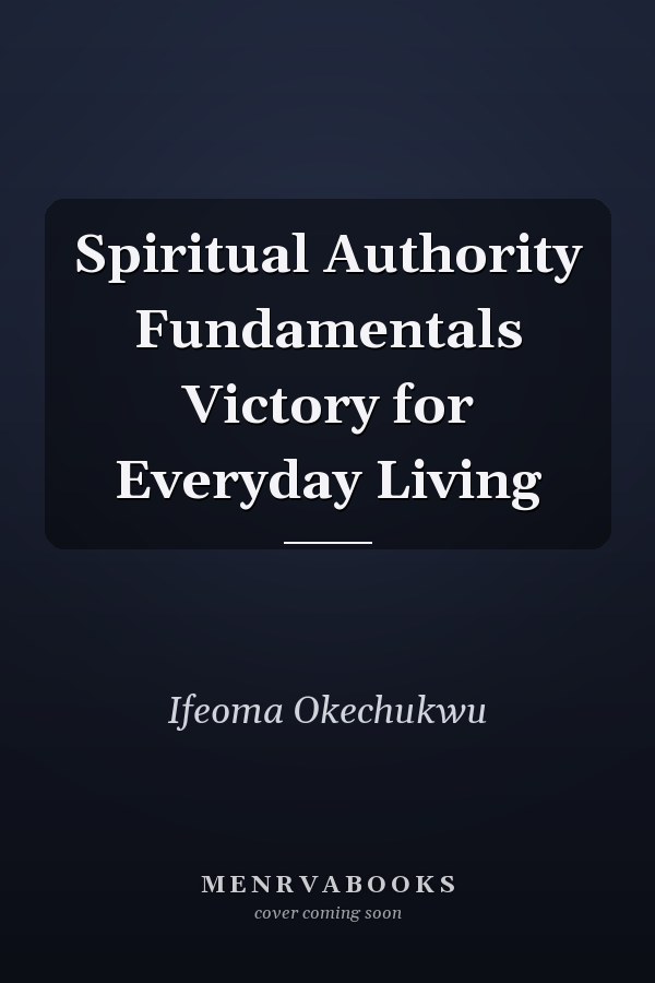 Spiritual Authority Fundamentals Victory for Everyday Living