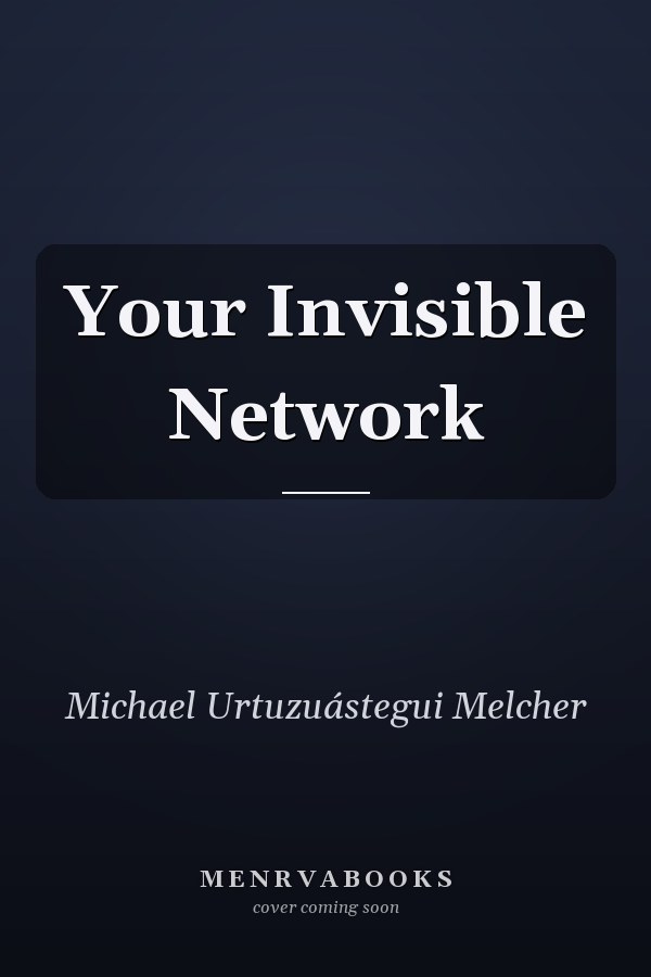 Your Invisible Network