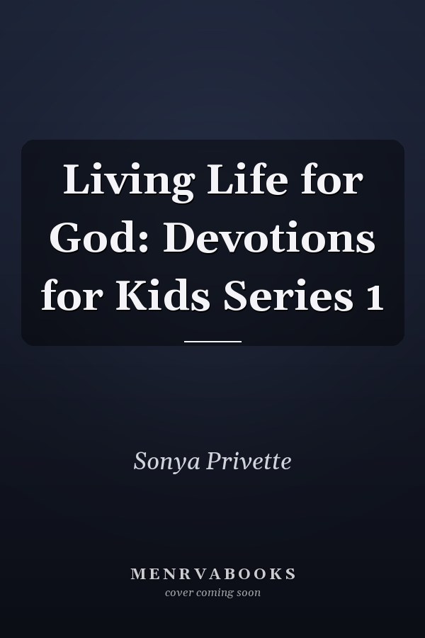 Living Life for God: Devotions for Kids Series 1