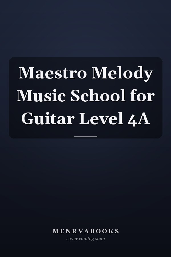 Maestro Melody Music School for Guitar Level 4A