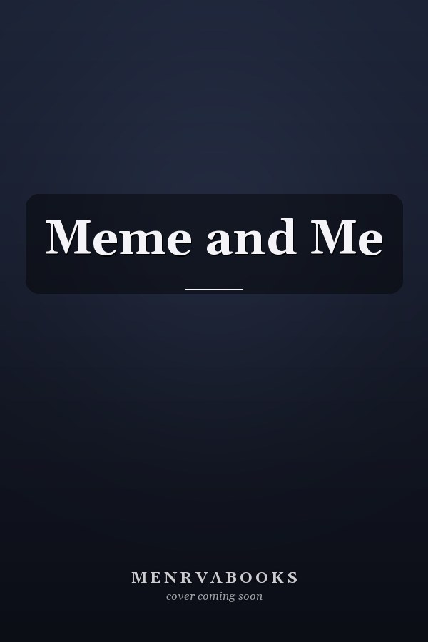 Meme and Me