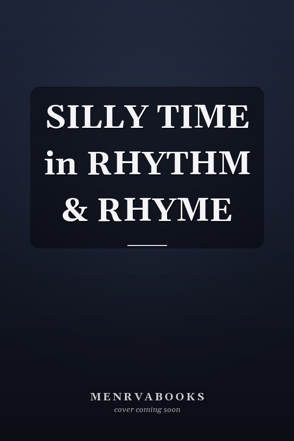 SILLY TIME in RHYTHM & RHYME