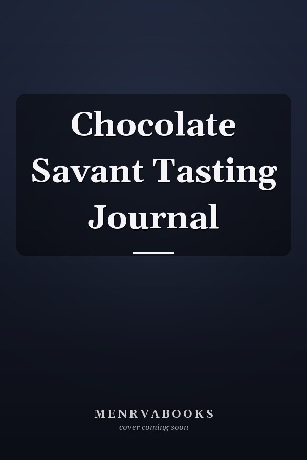 Chocolate Savant Tasting Journal
