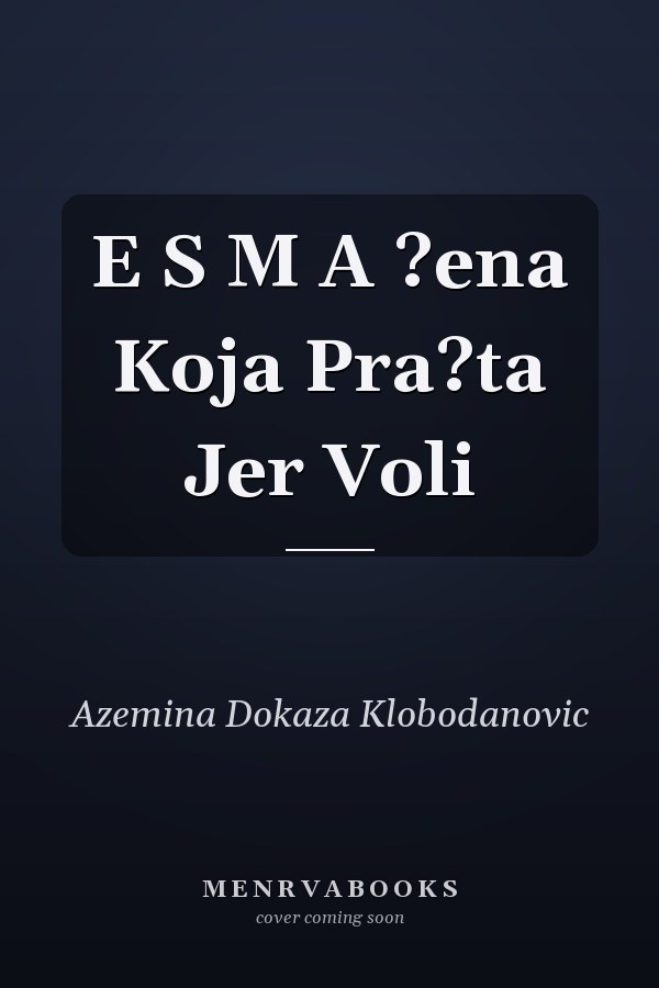 E S M A ?ena Koja Pra?ta Jer Voli