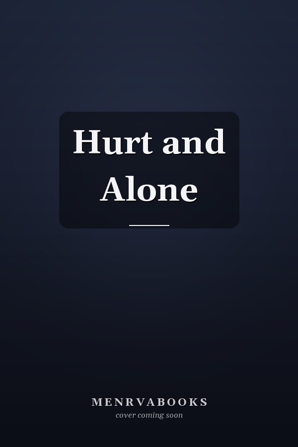 Hurt and Alone