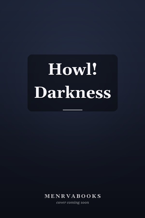 Howl! Darkness