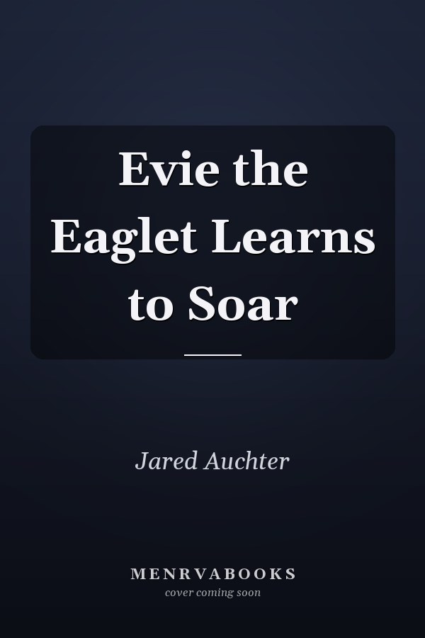 Evie the Eaglet Learns to Soar