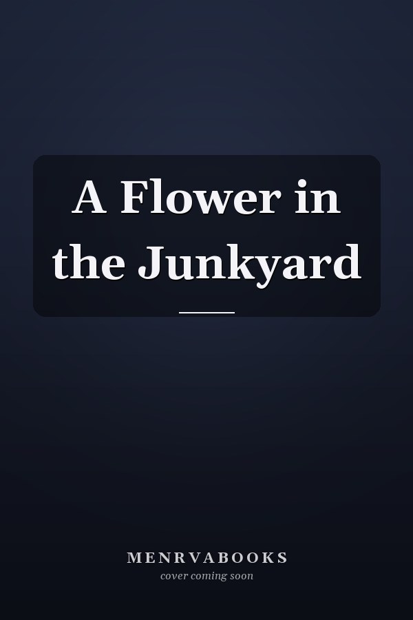 A Flower in the Junkyard