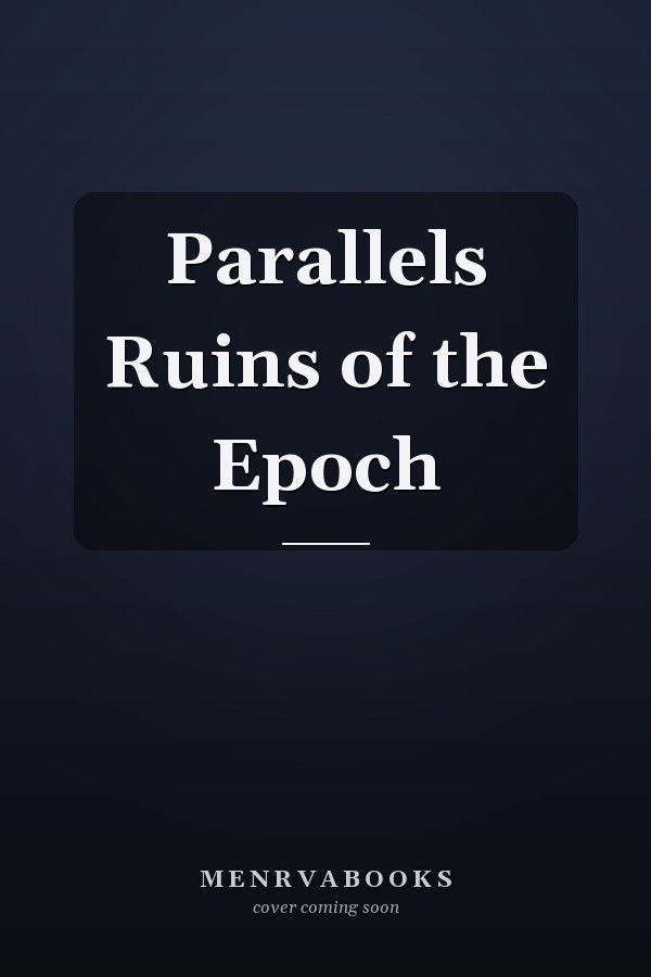 Parallels Ruins of the Epoch