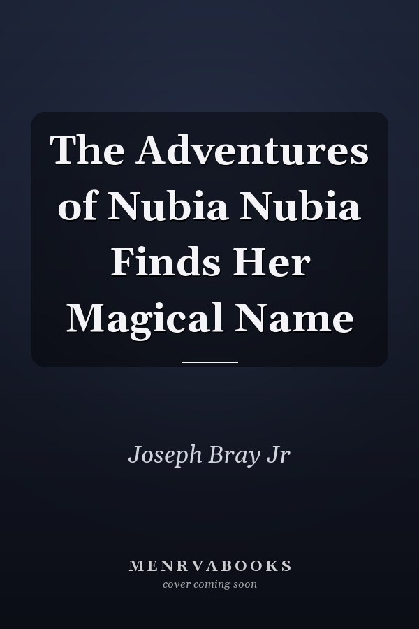 The Adventures of Nubia Nubia Finds Her Magical Name