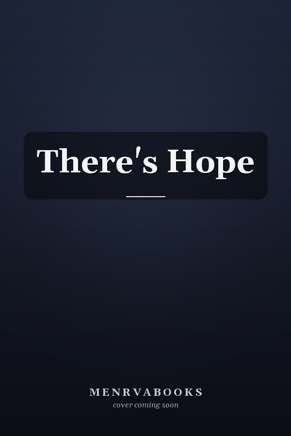 There's Hope