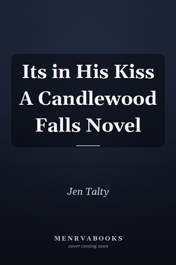 Its in His Kiss A Candlewood Falls Novel