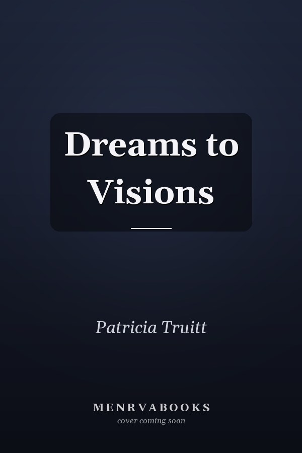 Dreams to Visions