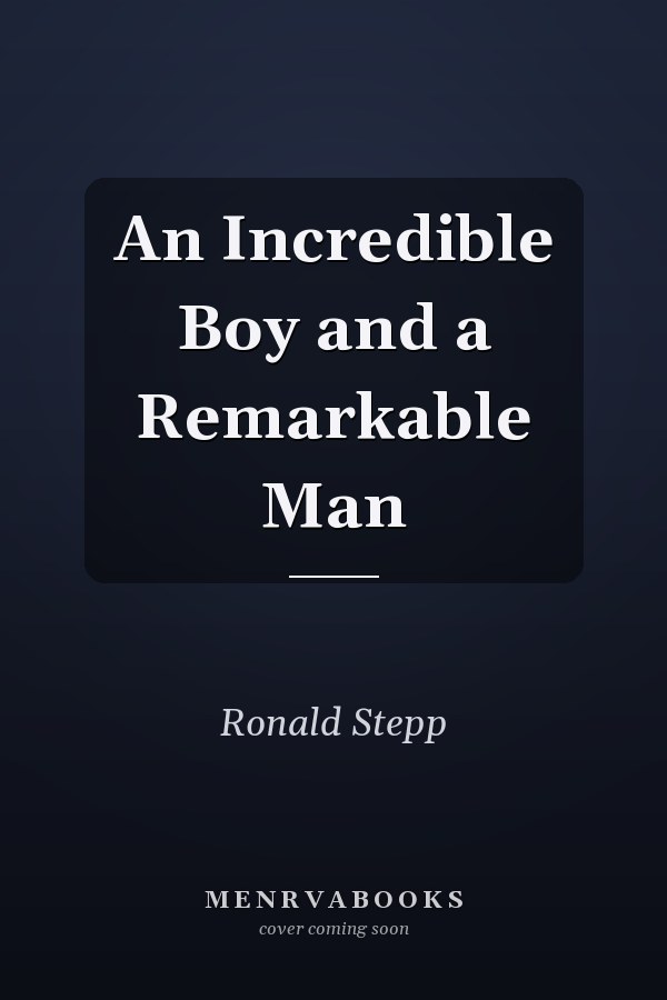 An Incredible Boy and a Remarkable Man