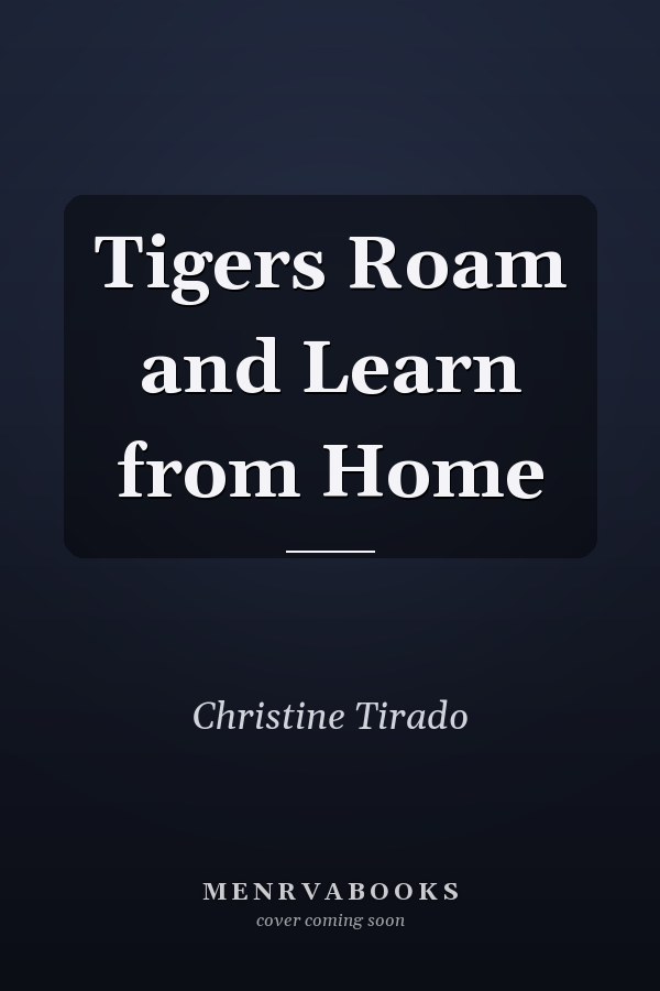 Tigers Roam and Learn from Home