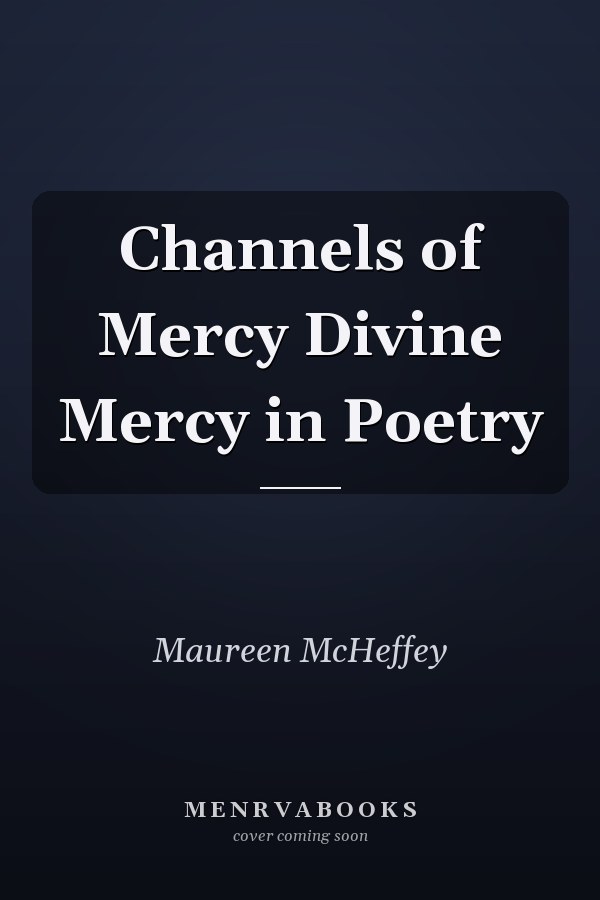 Channels of Mercy Divine Mercy in Poetry