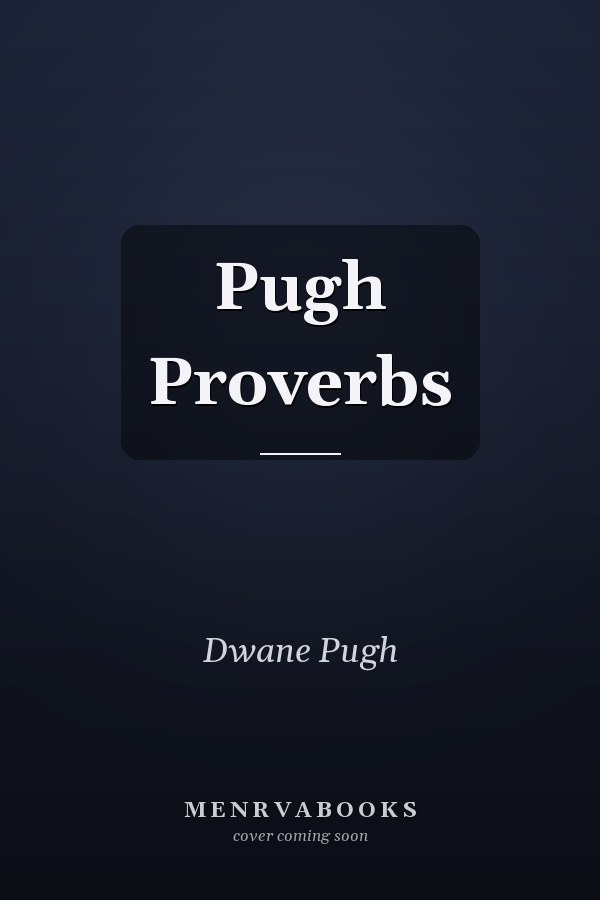 Pugh Proverbs