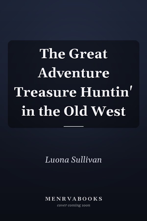 The Great Adventure Treasure Huntin' in the Old West