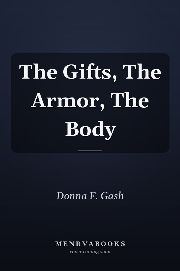 The Gifts, The Armor, The Body