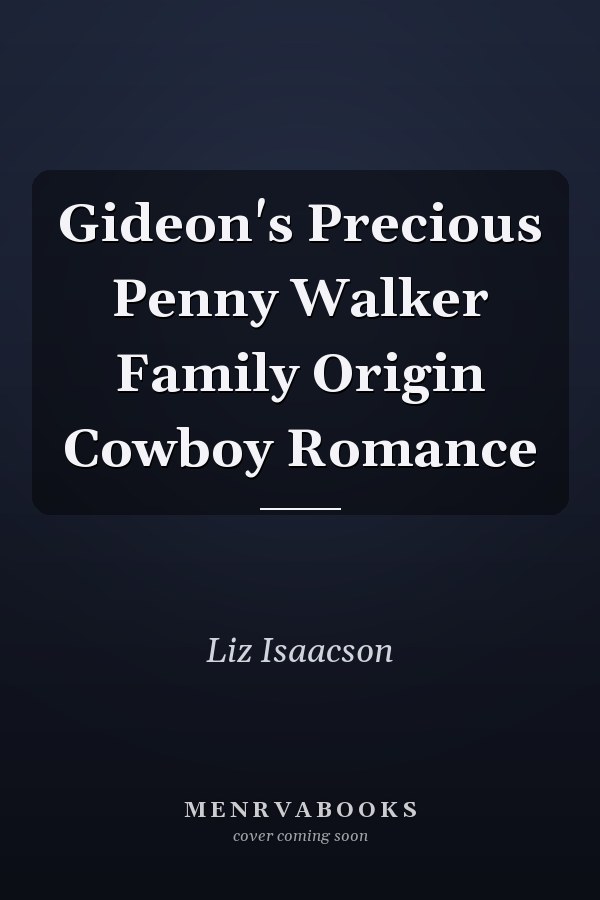 Gideon's Precious Penny Walker Family Origin Cowboy Romance