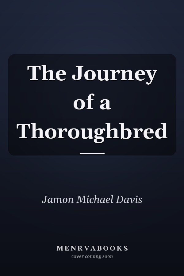 The Journey of a Thoroughbred