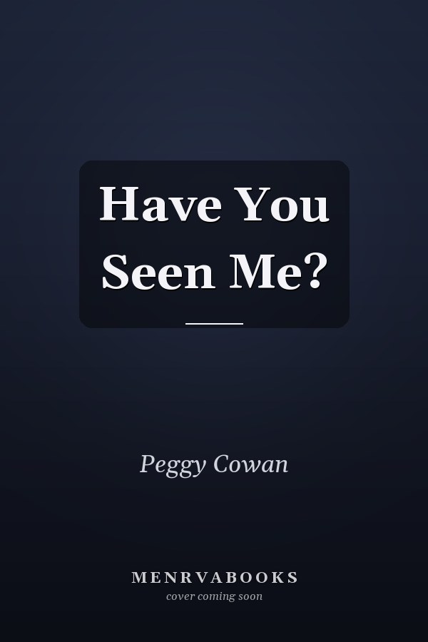 Have You Seen Me?
