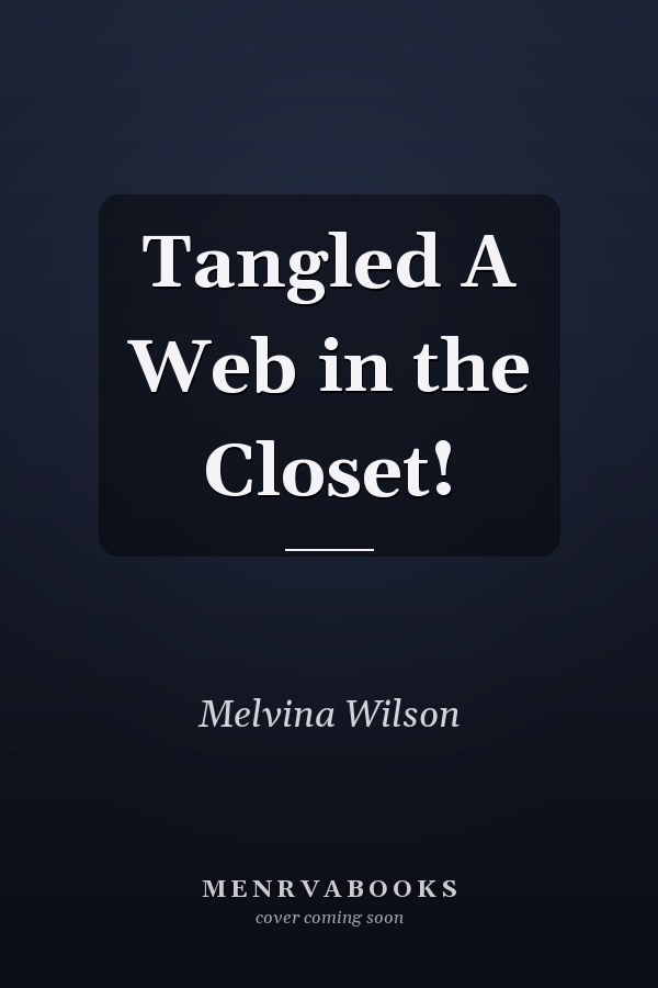 Tangled A Web in the Closet!