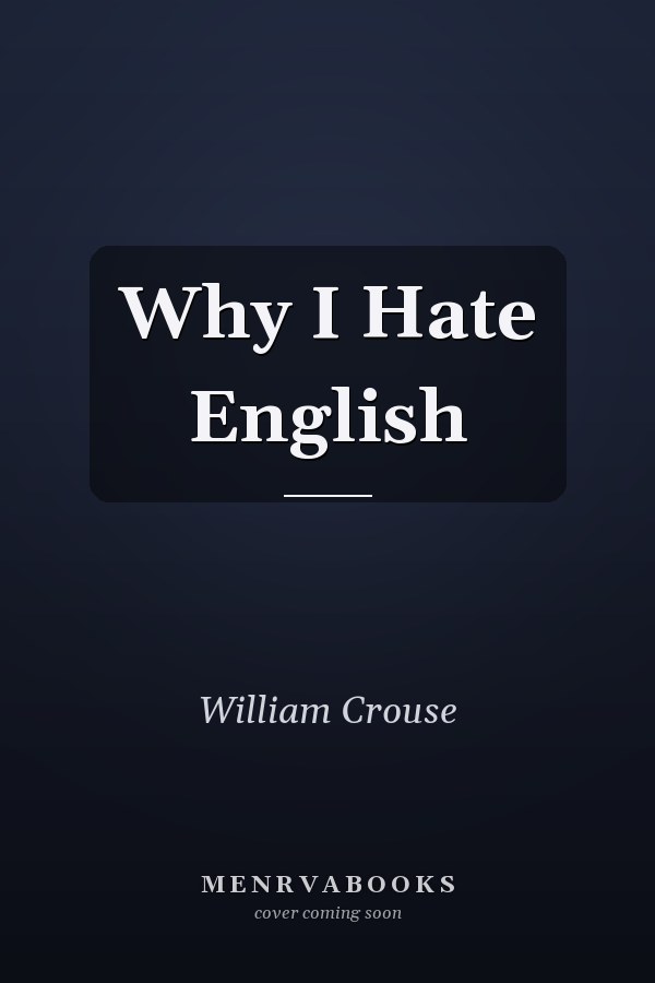 Why I Hate English