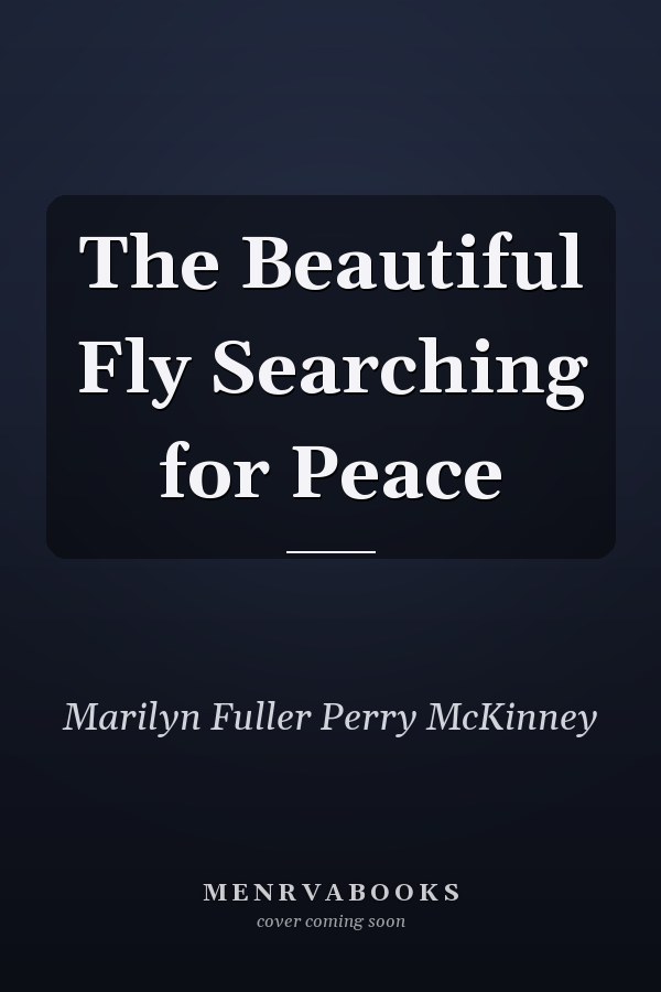 The Beautiful Fly Searching for Peace