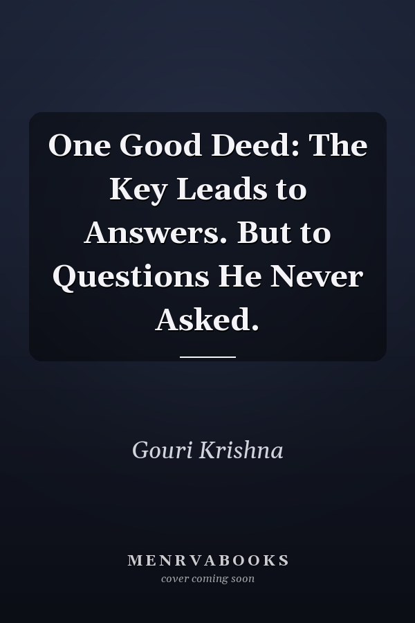 One Good Deed: The Key Leads to Answers. But to Questions He Never Asked.