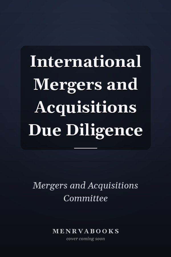International Mergers and Acquisitions Due Diligence