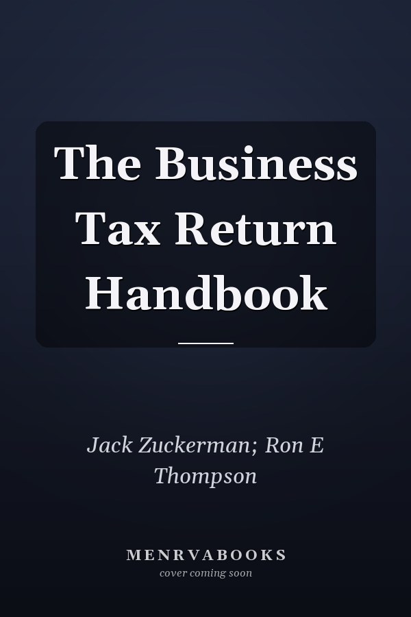 The Business Tax Return Handbook