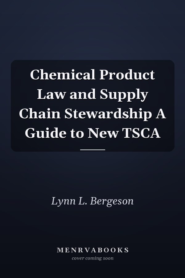 Chemical Product Law and Supply Chain Stewardship A Guide to New TSCA