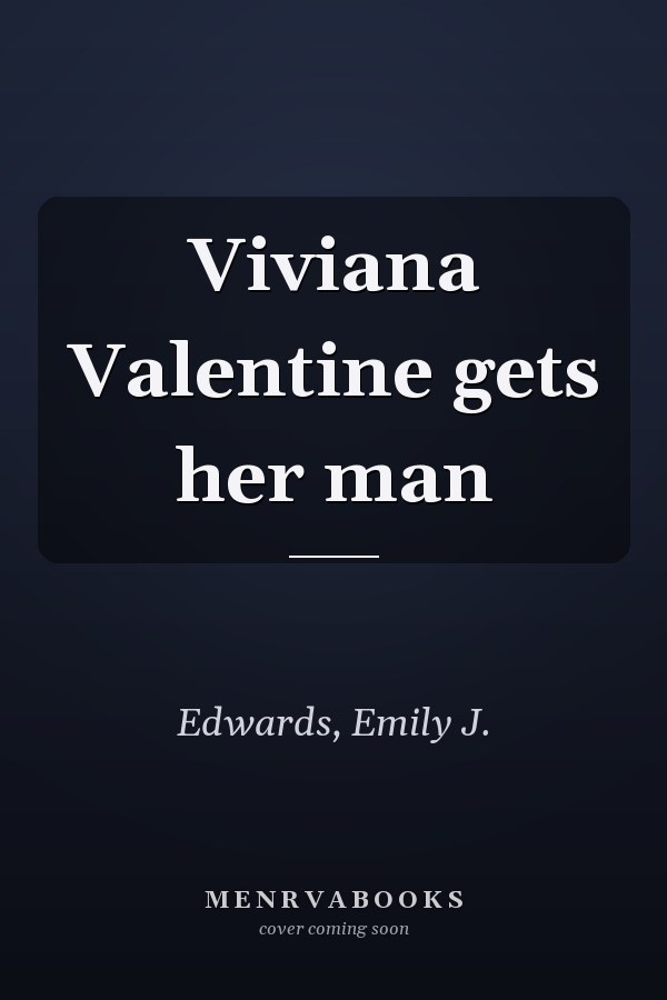 Viviana Valentine gets her man