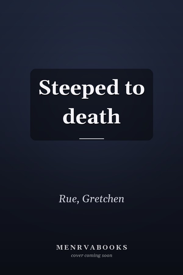 Steeped to death