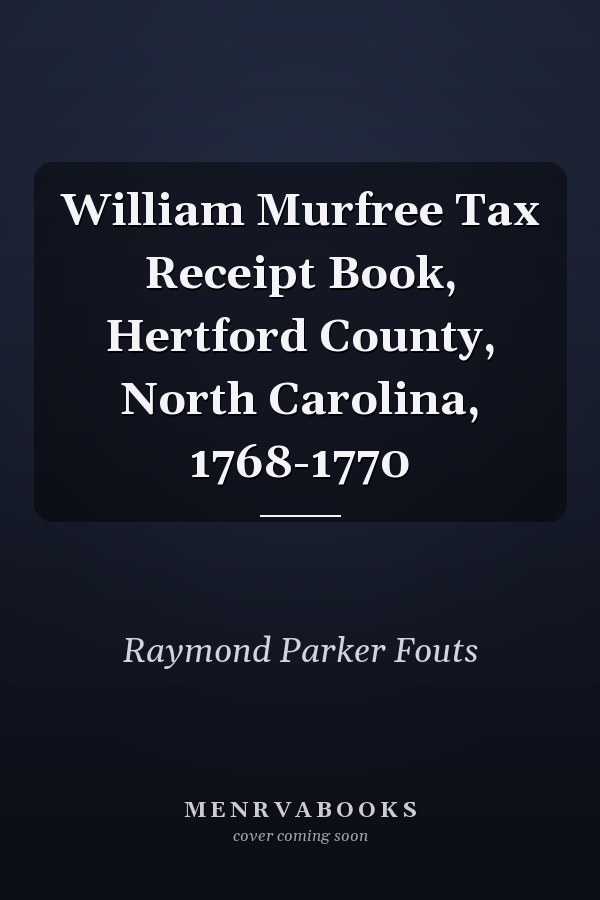 William Murfree Tax Receipt Book, Hertford County, North Carolina, 1768-1770