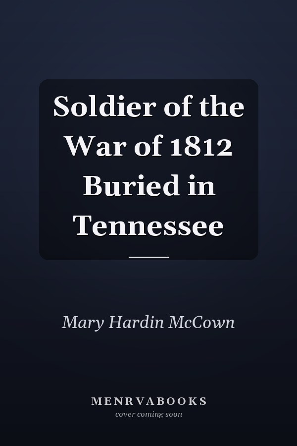 Soldier of the War of 1812 Buried in Tennessee
