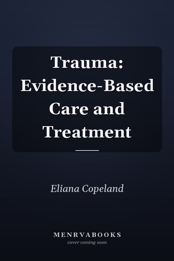 Trauma: Evidence-Based Care and Treatment