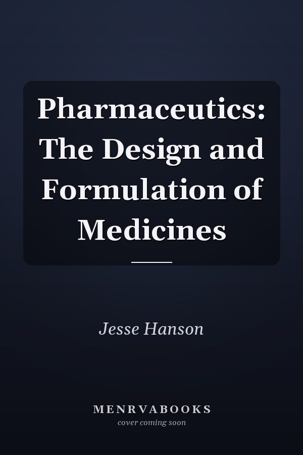 Pharmaceutics: The Design and Formulation of Medicines