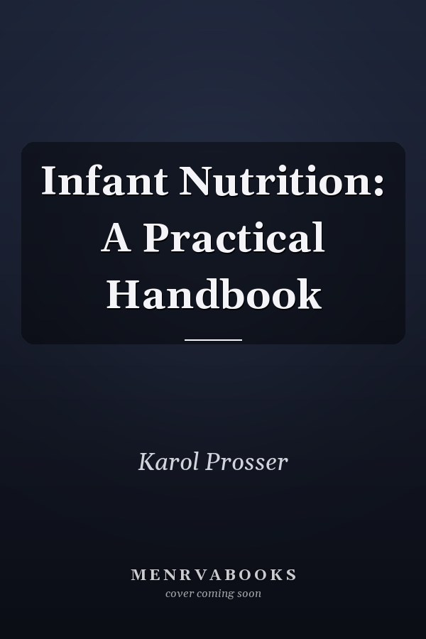 Infant Nutrition: A Practical Handbook