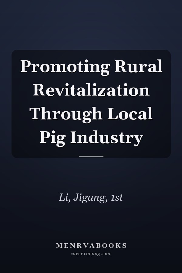 Promoting Rural Revitalization Through Local Pig Industry