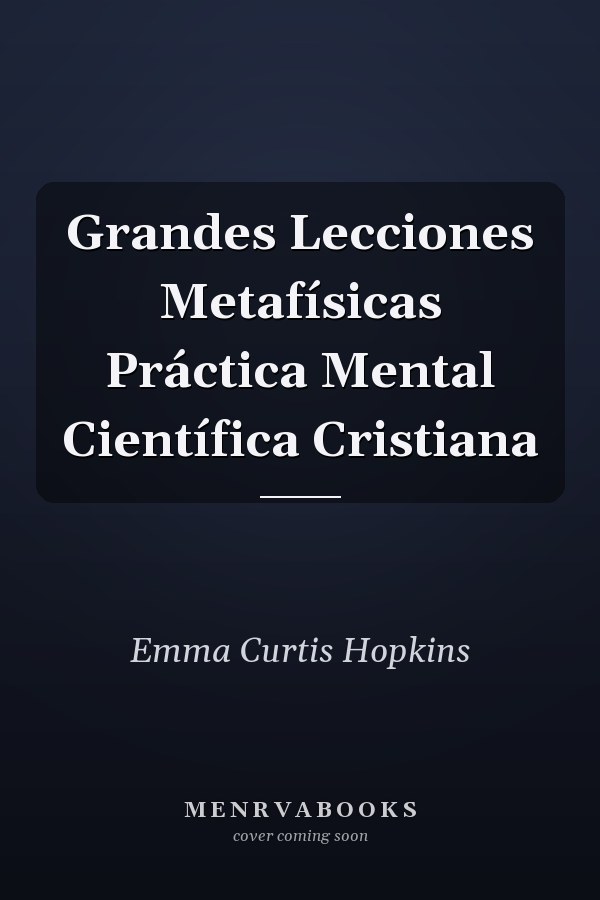 Grandes Lecciones Metafísicas Práctica Mental Científica Cristiana