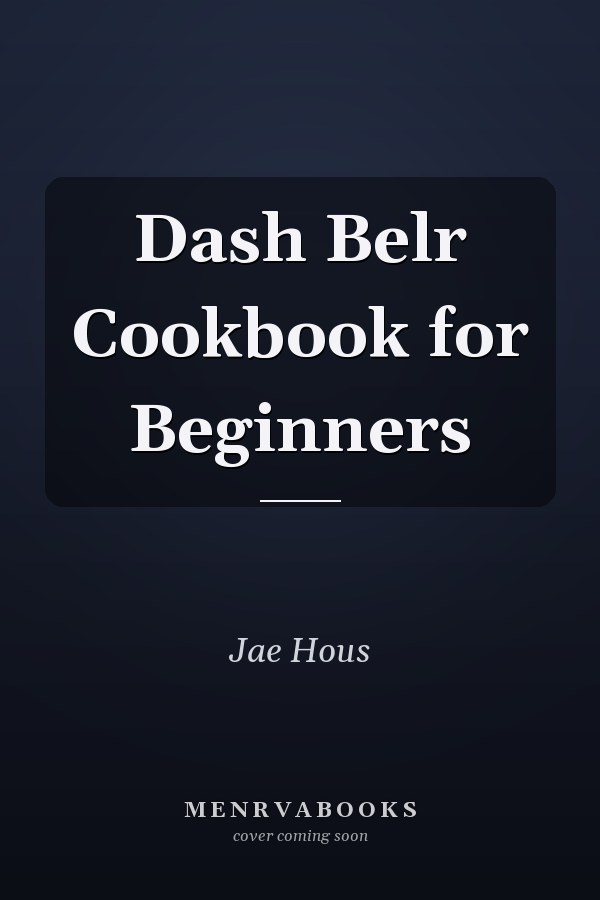 Dash Belr Cookbook for Beginners