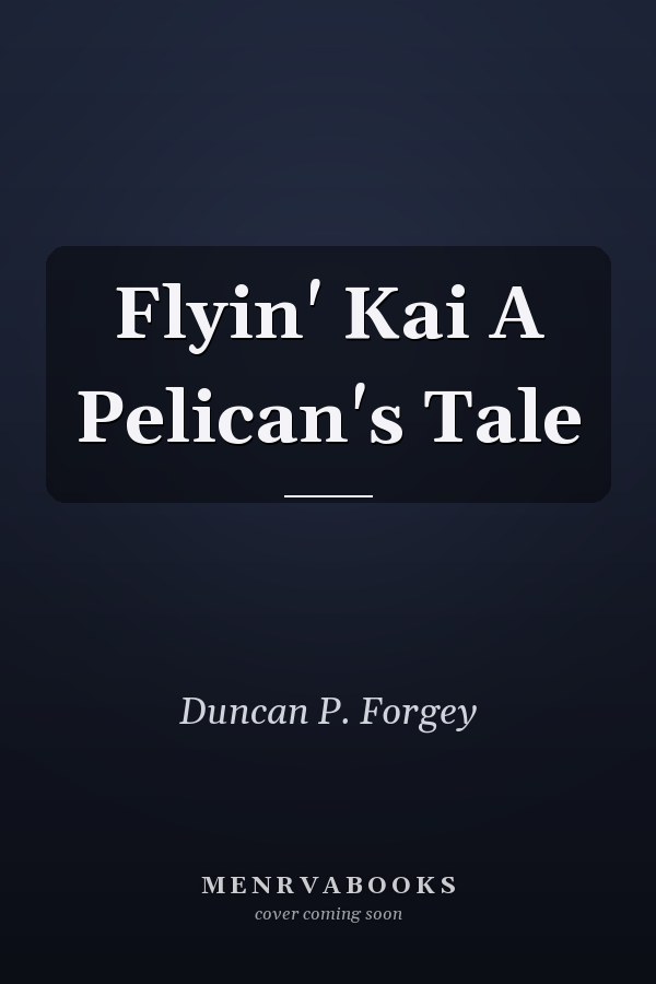 Flyin' Kai A Pelican's Tale
