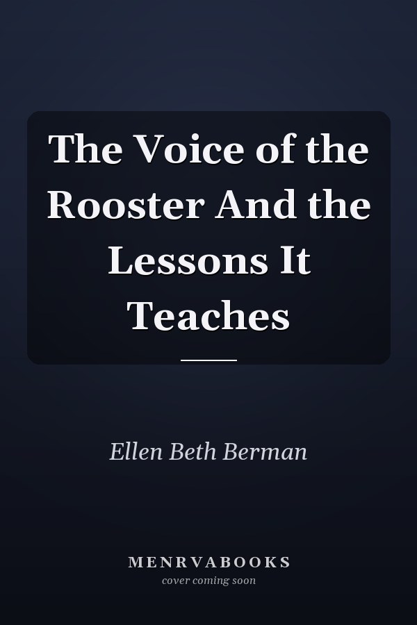 The Voice of the Rooster And the Lessons It Teaches