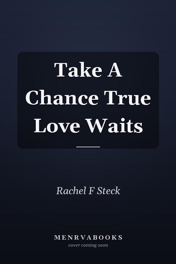 Take A Chance True Love Waits