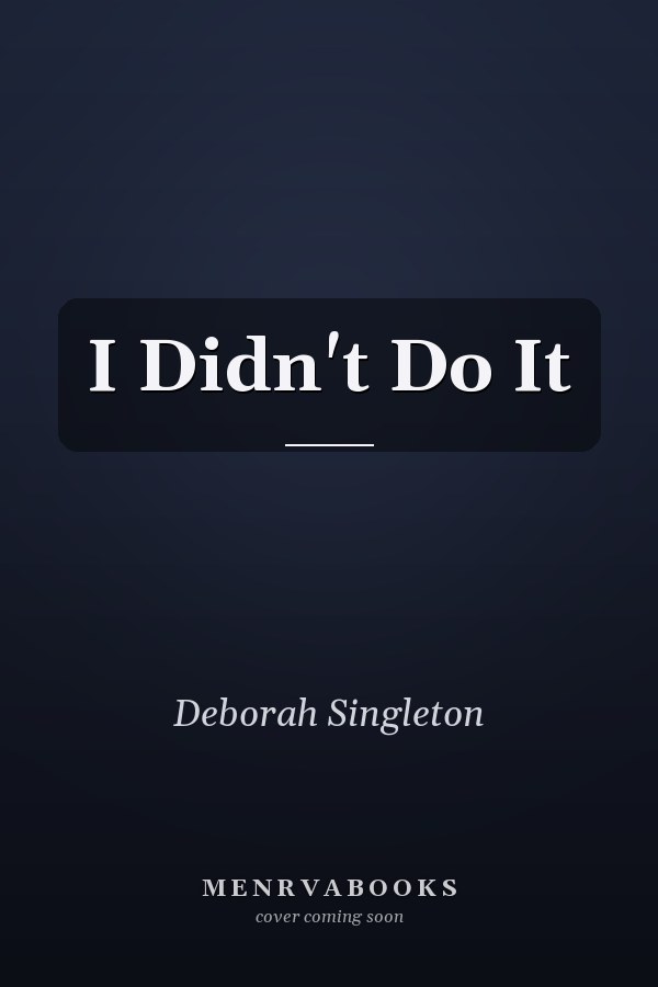 I Didn't Do It