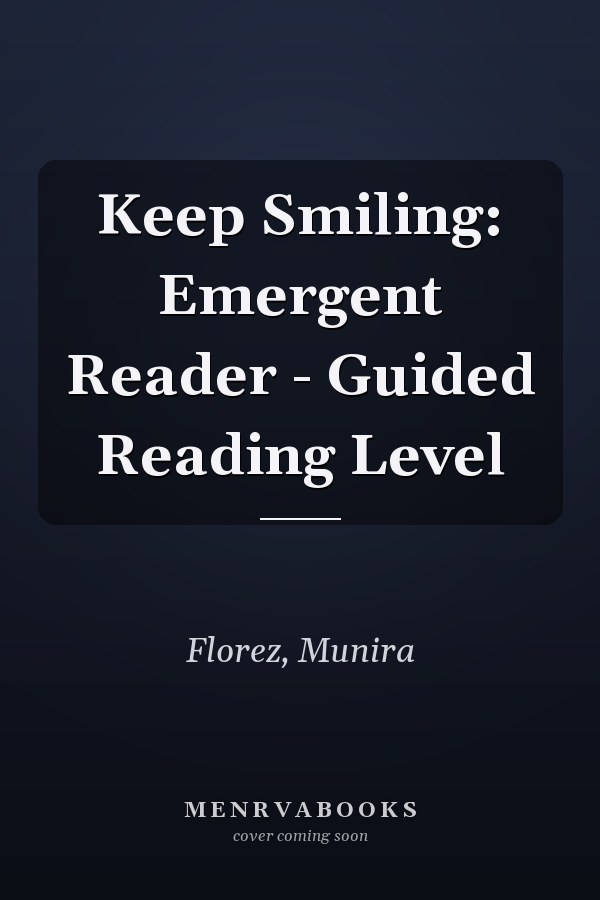Keep Smiling: Emergent Reader - Guided Reading Level